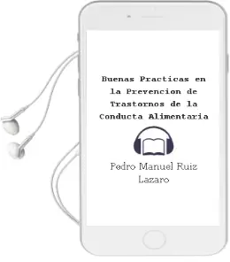 Descargar AudioLibro Buenas Prácticas en la Prevención de Trastornos de la Conducta Alimentaria de Pedro Manuel Ruiz Lázaro año 2017