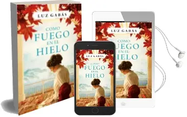 Descargar AudioLibro Como Fuego en el Hielo de Luz Gabas año 2017