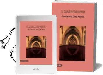 Descargar AudioLibro El Caballero Inerte de Gaudencio Diaz Muñoz año 2017