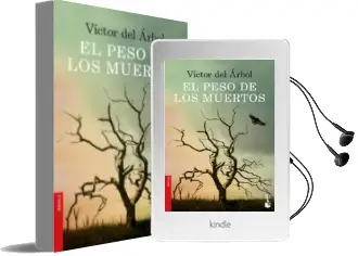 Descargar AudioLibro El Peso de los Muertos de Victor Del Arbol año 2017