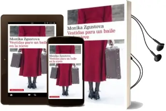 Descargar AudioLibro Vestidas para un Baile en la Nieve de Monika Zgustova año 2017