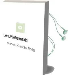 Descargar AudioLibro Leni Riefenstahl de Manuel García Roig año 2017
