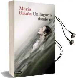 Descargar AudioLibro Un Lugar a Donde ir de Maria Oruña año 2017
