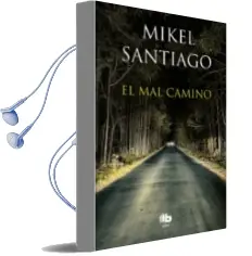 Descargar AudioLibro El mal Camino de Mikel Santiago año 2017