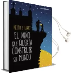 Descargar AudioLibro El Niño que Queria Construir su Mundo de Stuart Keith año 2017