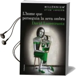 Descargar AudioLibro L Home que Perseguia la Seva Ombra (Sèrie Millennium 5) de David Lagercrantz año 2017