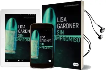 Descargar AudioLibro Sin Compromiso (Agente Tessa Leoni 2) de Lisa Gardner año 2017