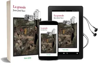 Descargar AudioLibro La Grande de Juan Jose Saer año 2017