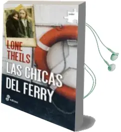 Descargar AudioLibro Las Chicas del Ferry de Lone Theils año 2017