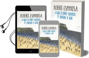 Descargar AudioLibro Lo que te Dire Cuando te Vuelva a ver de Albert Espinosa año 2017