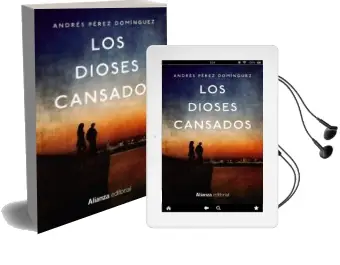 Descargar AudioLibro Los Dioses Cansados de Andres Perez Dominguez año 2017