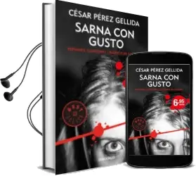 Descargar AudioLibro Sarna con Gusto (Trilogia Refranes, Canciones y Rastros de Sangre 1) de Cesar Perez Gellida año 2017