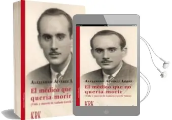 Descargar AudioLibro El Medico que no Queria Morir: Vida y Muerte de Lodario Gavela Yañez de Alejandro Alvarez Lopez año 2017