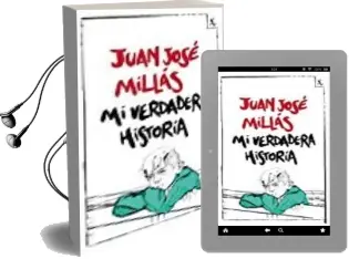 Descargar AudioLibro Mi Verdadera Historia de Juan Jose Millas año 2017