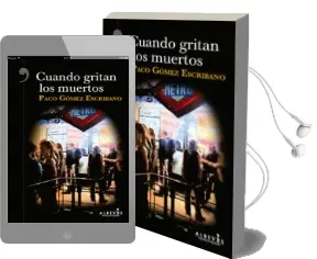 Descargar AudioLibro Cuando Gritan los Muertos de Paco Gomez Escribano año 2018