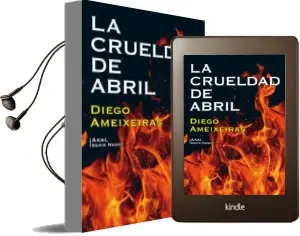 Descargar AudioLibro La Crueldad de Abril de Diego Ameixeiras año 2018