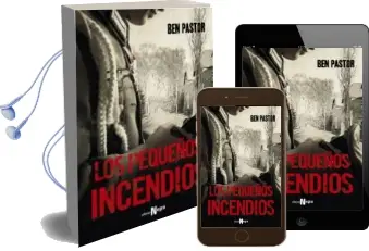 Descargar AudioLibro Los Pequeños Incendios de Ben Pastor año 2018