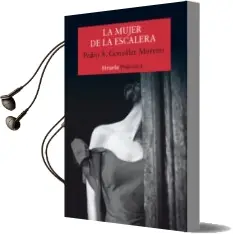 Descargar AudioLibro La Mujer de la Escalera (Premio Cafe Gijon 2017) de Pedro A. Gonzalez Moreno año 2018