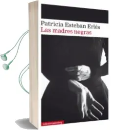 Descargar AudioLibro Las Madres Negras de Patricia Esteban Erles año 2018