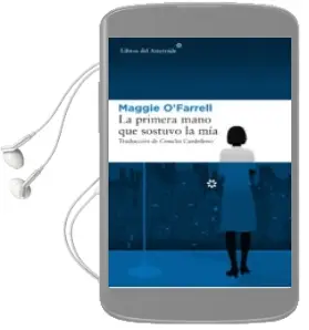 Descargar AudioLibro La Primera Mano que Sostuvo la mía de Maggie O Farrell año 2018