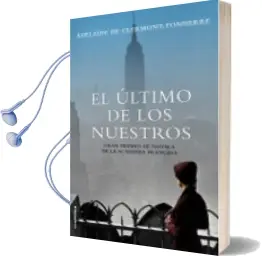 Descargar AudioLibro El Ultimo de los Nuestros de Adelaide De Clermont Tonnerre año 2018