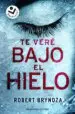 AudioLibro Te Veré Bajo el Hielo de Robert Bryndza