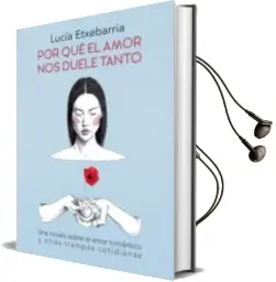 Descargar AudioLibro Por que el Amor nos Duele Tanto de Lucia Etxebarria año 2018