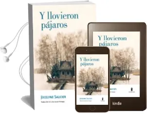 Descargar AudioLibro Y Llovieron Pájaros de Jocelyne Saucier año 2018