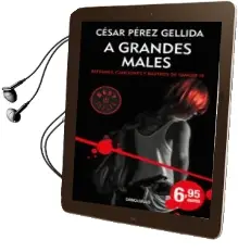Descargar AudioLibro A Grandes Males (Refranes, Canciones y Rastros de Sangre 3) de Cesar Perez Gellida año 2018