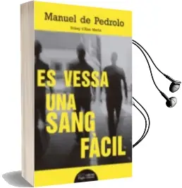 Descargar AudioLibro Es Vessa una Sang Fàcil de Manuel De Pedrolo Molina año 2018
